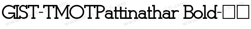 GIST-TMOTPattinathar Bold字体转换